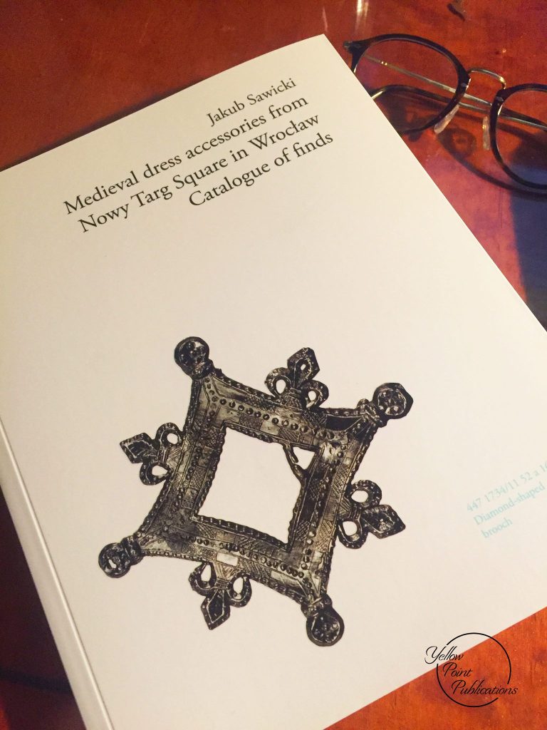 Jakub Sawicki Medieval dress accessories from Nowy Targ Square in Wrocław, Catalogue of finds