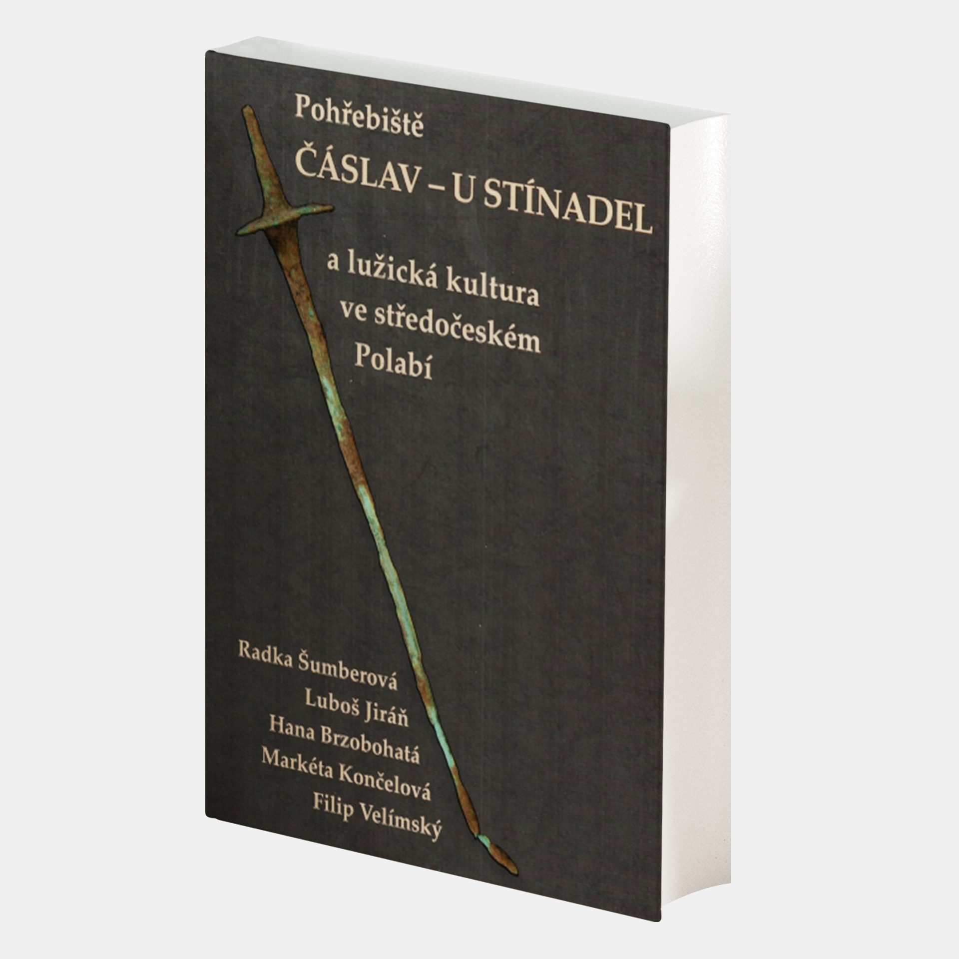 Radka Šumberová, Luboš Jiráň, Hana Brzobohatá, Markéta Končelová, Filip Velímský “Pohřebiště Čáslav – U Stínadel a lužická kultura ve středočeském Polabí”