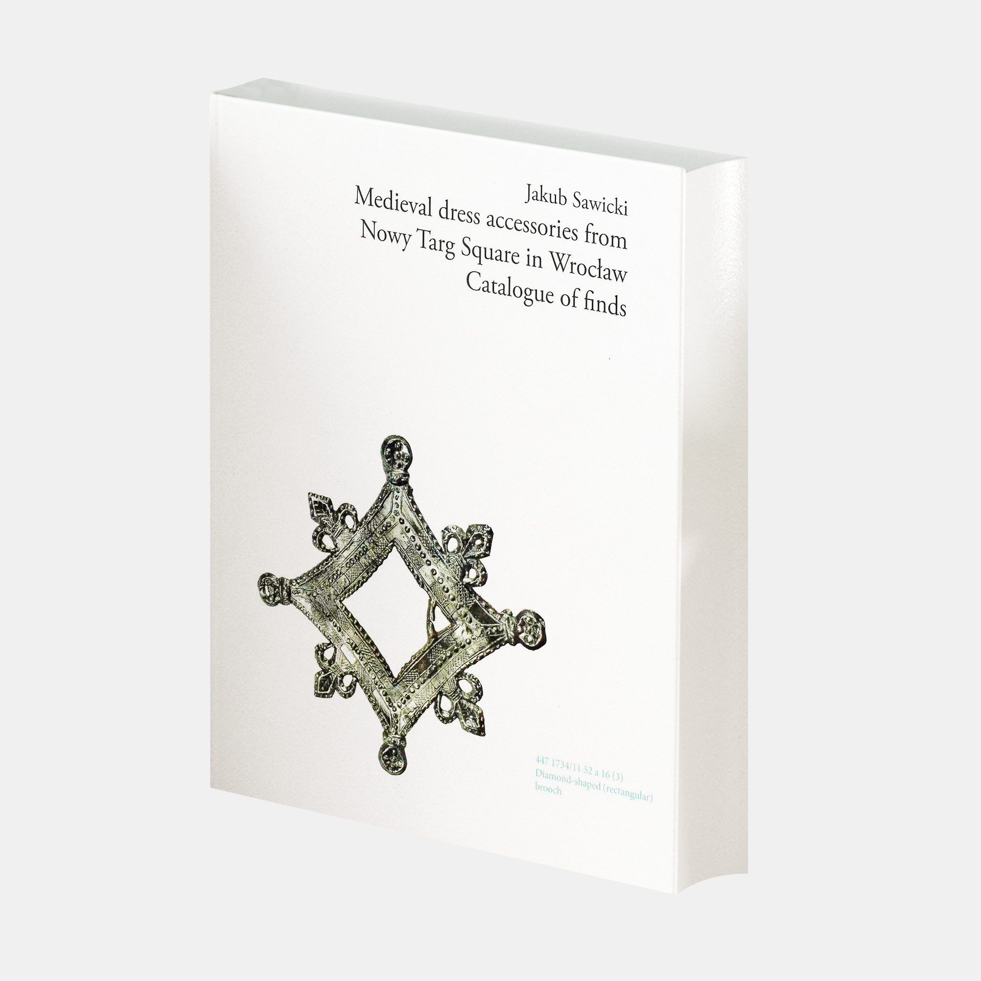 “Medieval dress accessories from Nowy Targ Square in Wrocław. Catalogue of finds” wyd. II